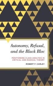 Autonomy, Refusal, And The Black Bloc