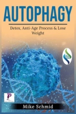 Bertrand.pt - Autophagy: Detox Your Body, Activate The Anti- Age Process And Lose Weight. | Increase Your Body'S Natural Intelligence.