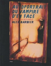 Autoportrait Du Vampire D'En Face Tome 2