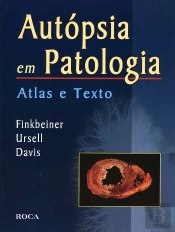 Autópsia em Patologia - Atlas e Texto