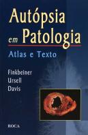 Autópsia em Patologia - Atlas e Texto