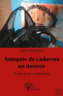Bertrand.pt - Autopsie De Cadavres En Devenir ; Traité Pour Maltraitées