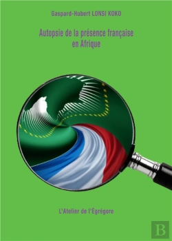 Bertrand.pt - Autopsie De La Présence Française En Afrique