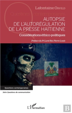 Bertrand.pt - Autopsie De L'Autorégulation De La Presse Haïtienne ; Considération Éthico-Politiques