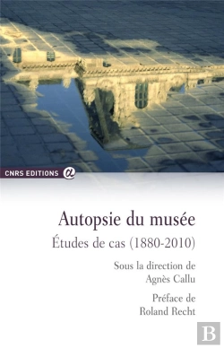 Bertrand.pt - Autopsie Du Musée ; Études De Cas (1880-2010)