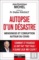 Autopsie D'Un Désastre : Mensonge Et Corruption Autour Du Covid