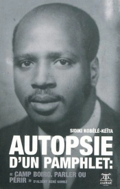 Autopsie D'Un Pamphlet - 'Camp Boiro, Parler Ou Perir' D'Alseny Rene Gomez