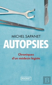 Autopsies : Chroniques D'Un Médecin Légiste