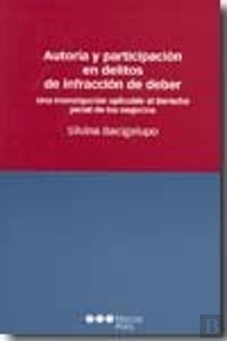 Bertrand.pt - Autor¡A Y Participación En Delitos De Infracción De Deber	Una Investigación Aplicable Al Derecho Pen