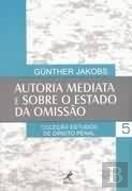 Autoria Mediata e sobre o Estado da Omissão