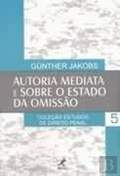 Autoria Mediata e sobre o Estado da Omissão