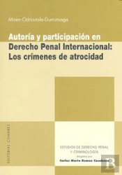 Autoría Y Participación En Derecho Penal Internacional: Los Crímenes De Atrocidad