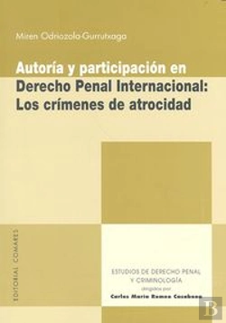 Bertrand.pt - Autoría Y Participación En Derecho Penal Internacional: Los Crímenes De Atrocidad