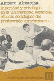 Autoridad Y Privilegio En La Universidad Española