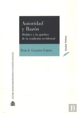 Bertrand.pt - Autoridad Y Razón. Hobbes Y La Quiebra De La Tradición Occidental