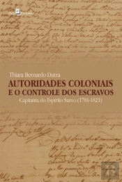 Autoridades Coloniais E O Controle Dos Escravos
