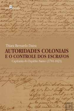 Bertrand.pt - Autoridades Coloniais E O Controle Dos Escravos