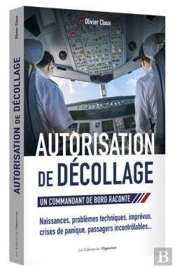 Bertrand.pt - Autorisation De Décollage ; Un Commandant De Bord Raconte