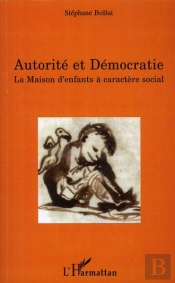 Autorité Et Démocratie ; La Maison D'Enfants À Caractère Social