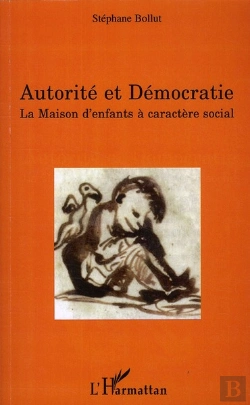 Bertrand.pt - Autorité Et Démocratie ; La Maison D'Enfants À Caractère Social