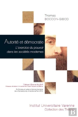 Bertrand.pt - Autorité Et Démocratie ; L'Exercice Du Pouvoir Dans Les Sociétés Modernes