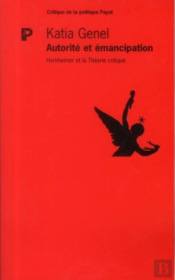 Bertrand.pt - Autorité Et Émancipation ; Horkheimer Et La Théorie Critique