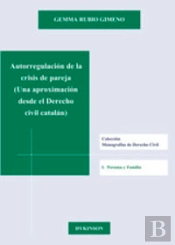 Autorregulación De La Crisis De Pareja. Una Aproximación Desde El Derecho Civil Catalán