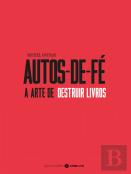 Autos-de-Fé - A Arte de Destruir Livros
