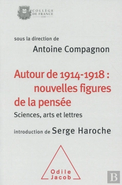 Bertrand.pt - Autour De 1914-1918 : Nouvelles Figures De La Pensée ; Sciences, Arts Et Lettres
