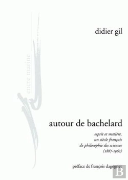 Bertrand.pt - Autour De Bachelard : Esprit Et Matière, Un Siècle Français De Philosophie Des Sciences (1867-1962)
