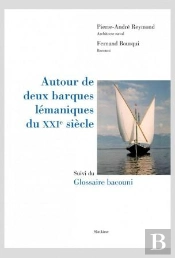 Autour De Deux Barques Lémaniques Du Xxie Siècle