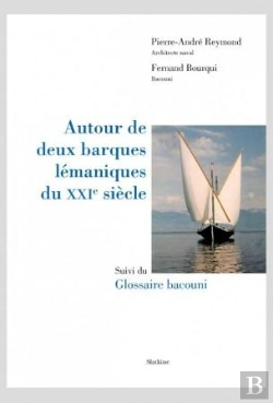 Bertrand.pt - Autour De Deux Barques Lémaniques Du Xxie Siècle