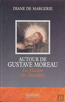 Bertrand.pt - Autour De Gustave Moreau, La Maison Danaïdes
