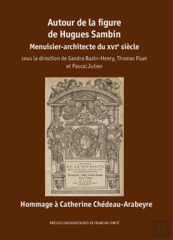 Bertrand.pt - Autour De La Figure De Hugues Sambin : Menuisier-Architecte Du Xvie Siècle