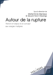 Autour De La Rupture ; Histoire Et Enjeux D'Un Concept Aux Visages Multiples