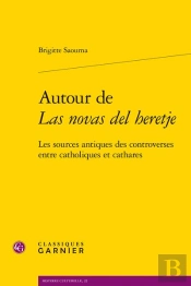 Autour De Las Novas Del Heretje - Les Sources Antiques Des Controverses Entre Ca - Les Sources Antiq