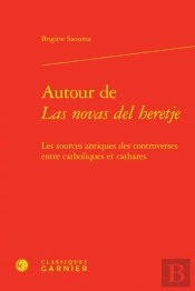 Autour De Las Novas Del Heretje - Les Sources Antiques Des Controverses Entre Ca - Les Sources Antiq