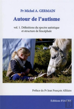 Bertrand.pt - Autour De L'Autisme. 1. Definitions Du Spectre Autistique Et Structure De L'Encephale