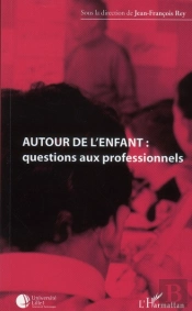 Autour De L'Enfant : Questions Aux Professionnels