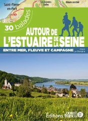 Autour De L'Estuaire De La Seine : 30 Balades