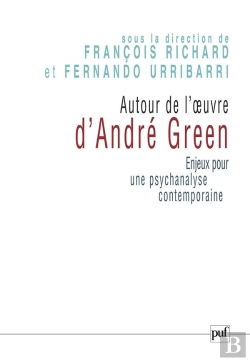 Bertrand.pt - Autour De L'Oeuvre D'André Green ; Enjeux Pour Une Psychanalyse Contemporaine