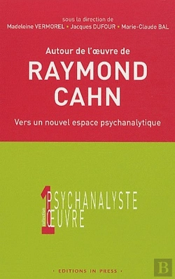 Bertrand.pt - Autour De L'Oeuvre De Raymond Cahn ; Vers Un Nouvel Espace Psychanalytique