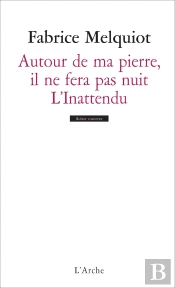 Autour De Ma Pierre, Il Ne Fera Pas Nuit ; L'Inattendu