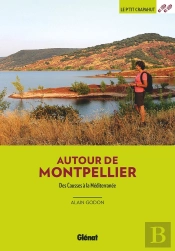 Autour De Montpellier : Des Causses À La Méditerranée (3e Édition)