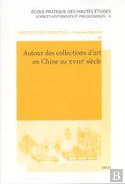 Bertrand.pt - Autour Des Collections D'Art En Chine Au Xviiie Siècle ; Actes De La Table Ronde Des 23 Et 24 Juin 06