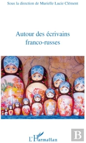 Autour Des Écrivains Franco-Russes