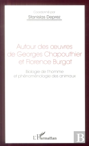 Autour Des Oeuvres De Georges Chapouthier Et Florence Burgat ; Biologie De L'Homme Et Phénoménologie Des Animaux