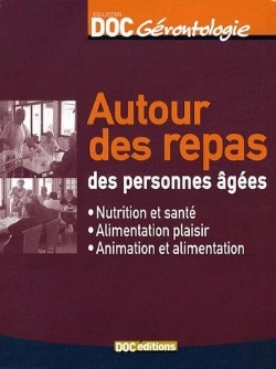 Bertrand.pt - Autour Des Repas Des Personnes Âgées ; Nutrition Et Santé, Alimentation Plaisir, Animation Et Alimentation
