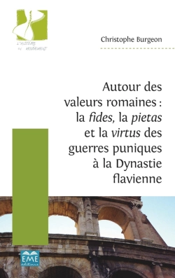 Bertrand.pt - Autour Des Valeurs Romaines : La Fides, La Pietas, Et La Virtus Des Guerres Puniques À La Dynastie Flavienne