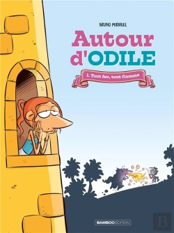 Bertrand.pt - Autour D'Odile Tome 1 : Tout Feu, Tout Flamme